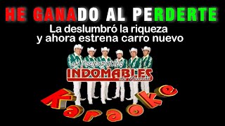 He Ganado Al Perderte KARAOKE de Indomables de Cedral By Tito Rivera NO ORIGINAL Sin Derechos de [upl. by Russon]