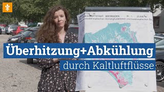 💦 Wasser und Stadtklima Überhitzung und Abkühlung durch Kaltluftflüsse  Landeshauptstadt Wiesbaden [upl. by Nyloj]