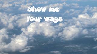 Show me Your ways with lyrics  Darlene Zschech  Hillsong [upl. by Salene900]