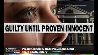 Presumed Guilty Until Proven Innocent  Craig Booth’s Story [upl. by Ihab]