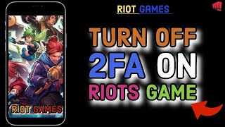 How to Turn Off 2FA on Riot Games Account Disable 2FA on Riot Games Account on PC 2024 [upl. by Edsel99]