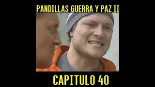 Pandillas Guerra y Paz Capitulo 40 Segunda Temporada [upl. by Areik]