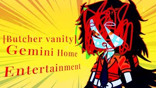 ✦𝐁𝐮𝐭𝐜𝐡𝐞𝐫 𝐯𝐚𝐧𝐢𝐭𝐲 Gemini Home Entertainment  ftIris and Earth ☆ [upl. by Ecniuq]