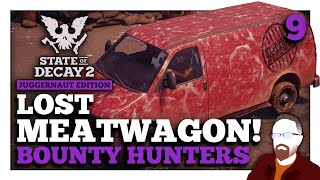 I Lost My Meatwagon in Meagher Valley — State of Decay 2 — Bounty Hunters — Episode 9 Edited [upl. by Amalea293]