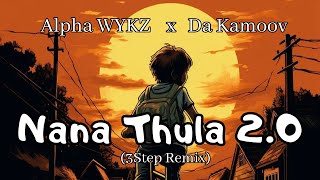 Alpha WYKZ x Da Kamoow  Nana Thula 20 3Step Remix [upl. by Amihsat666]