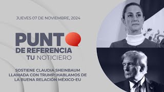 Punto de Referencia Sostiene Claudia Sheinbaum llamada con Trump Hablamos de la relación MéxicoEU [upl. by Gromme]