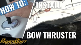 How to install a Sideshift Bow Thruster to make docking your boat easy  PowerBoat TV MyBoat DIY [upl. by Hieronymus]