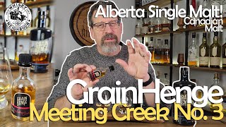 GrainHenge Meeting Creek No 3 Release  Canadian Single Malt [upl. by Vladamir]