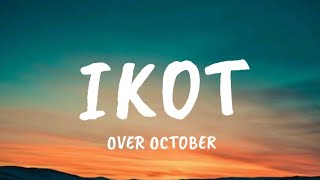 Over October  Ikot Lyrics [upl. by Gilus757]