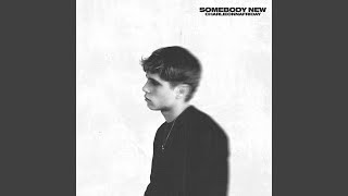 Somebody New [upl. by Blisse]