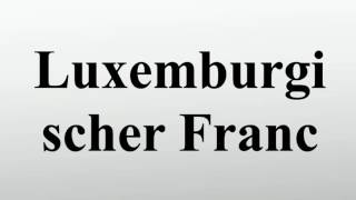 Luxemburgischer Franc [upl. by Kursh634]