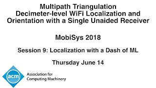 MobiSys 2018  Multipath Triangulation Decimeterlevel WiFi Localization and Orientation [upl. by Genevra845]