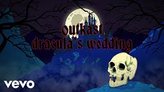 Outkast  Draculas Wedding Official Lyric Video ft Kelis [upl. by Ykvir730]