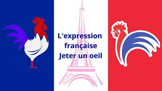 Lexpression française jeter un oeil [upl. by Amarette]