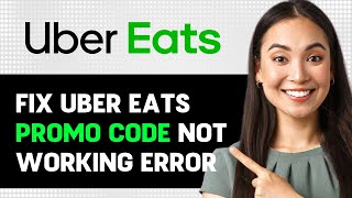 Fix Uber Eats Promo Code Not Working Error 2024 Step By Step Guide [upl. by Enivid]