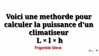 Calculer du bilan thermique choix du Climatiseur Climatisation FrigoristeSteve [upl. by Loretta]