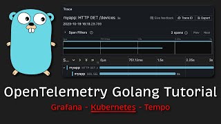 OpenTelemetry Golang Tutorial Tracing in Grafana amp Kubernetes amp Tempo [upl. by Nicram]