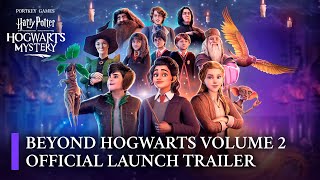 Harry Potter Hogwarts Mystery  Official quotBeyond Hogwarts Volume 2quot Launch Trailer [upl. by Naej]