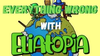 Eliatopia  Everything wrong with Eliatopia [upl. by Forland]