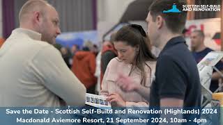 Save The Date  Scottish SelfBuild and Renovation Highlands 2024 [upl. by Isador]