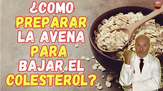 🚨 ¿COMO PREPARAR LA AVENA PARA BAJAR EL COLESTEROL 🚨 [upl. by Matteo]