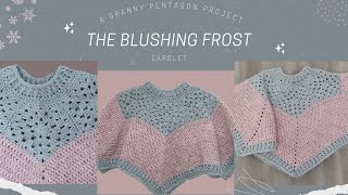 The Blushing Frost Capelet A granny pentagon crochet project tutorial [upl. by Mosera]