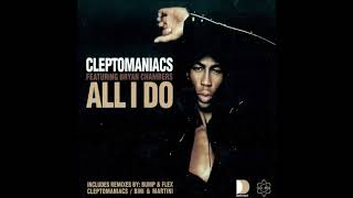 Cleptomaniacs  All I Do Radio Edit [upl. by Uzziel36]