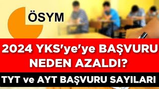 2024 YKSye BAŞVURU NEDEN AZALDI TYT ve AYTye Kaç Kişi Girecek [upl. by Yerhcaz359]