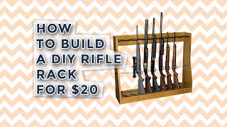 How to Build a DIY Rifle Rack for 20 [upl. by Edieh]