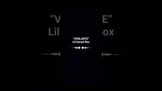 NEW LIL CEREAL BOX quotVIGILANTEquot OUT NOW shorts new [upl. by Intisar]