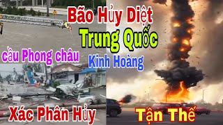 🔴Trung Quốc Thảm Họa Kinh Hoàng Trận Thế [upl. by Arbmat]