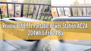 Review BLUETTI Portable Power Station AC2A 204Wh LiFePO4 Battery Backup w 2 300W 600W Power Lifti [upl. by Canfield]