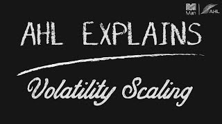 AHL Explains  Volatility Scaling [upl. by Aicilana]