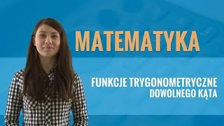 Matematyka  Funkcje trygonometryczne dowolnego kąta część I [upl. by Eblehs]