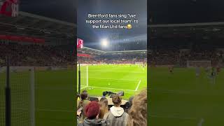 Brentford fans sing “we support our local team” to the Man Utd fans😂 Brentford manchesterunited [upl. by Auhsoj]