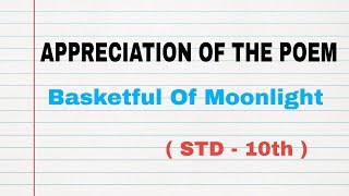 Appreciation of the poem Basketful Of Moonlight  STD  10th  By Anil Dalvi Sir [upl. by Louanna251]