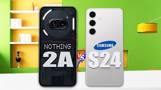 Nothing Phone 2a Vs Samsung Galaxy S24 [upl. by Ainatnas]