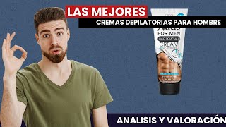 Las MEJORES CREMAS DEPILATORIAS para HOMBRES [upl. by Yhtir489]