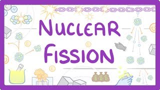 GCSE Physics  Nuclear Fission 38 [upl. by Lerner266]