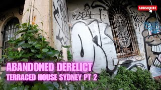 Exploring a Haunting Derelict Terrace House Sydney PT 2 Nextdoor [upl. by Osher911]