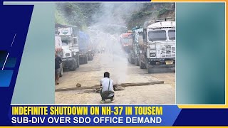 INDEFINITE SHUTDOWN ON NH37 IN TOUSEM SUBDIV OVER SDO OFFICE DEMAND  25 SEP 2024 [upl. by Kiraa118]