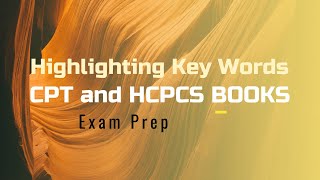 Highlighting Key Words in CPT and HCPCS Books for the CPC Exam StepbyStep [upl. by Natanhoj]