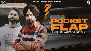 Pocket Flap Official Video  Amrinder Bhangu Ft Parmish Verma [upl. by Zeugirdor540]