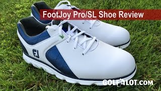 FootJoy ProSL Shoe Review By Golfalot [upl. by Aim]