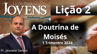 EBD A Doutrina de Moisés  Lição 2 Jovens EBD 1 Trimestre 2024 [upl. by Robins510]