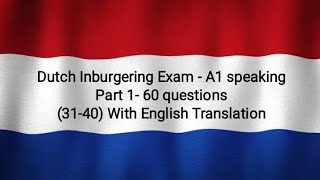 Dutch Inburgering Exam  A1 speakingPart 1 60 questions3140 With English Translation [upl. by Nazus]