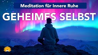 Geheime Lehren des stillen Selbst 🧘‍♂️ Beruhigende Meditation [upl. by Juanita]