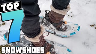 Top 7 Best Snowshoes in 2024  Detailed Reviews amp Buyers Guide [upl. by Kironde]