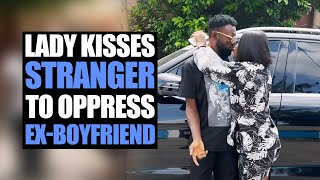 Lady Kisses Stranger To Oppress ExBoyfriend [upl. by Allegra]