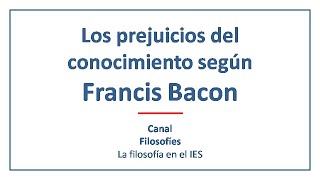 Los ídolos de la mente según Francis Bacon [upl. by Emearg]